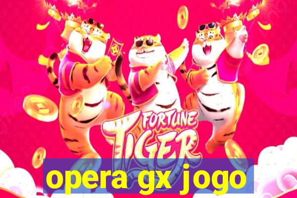 opera gx jogo